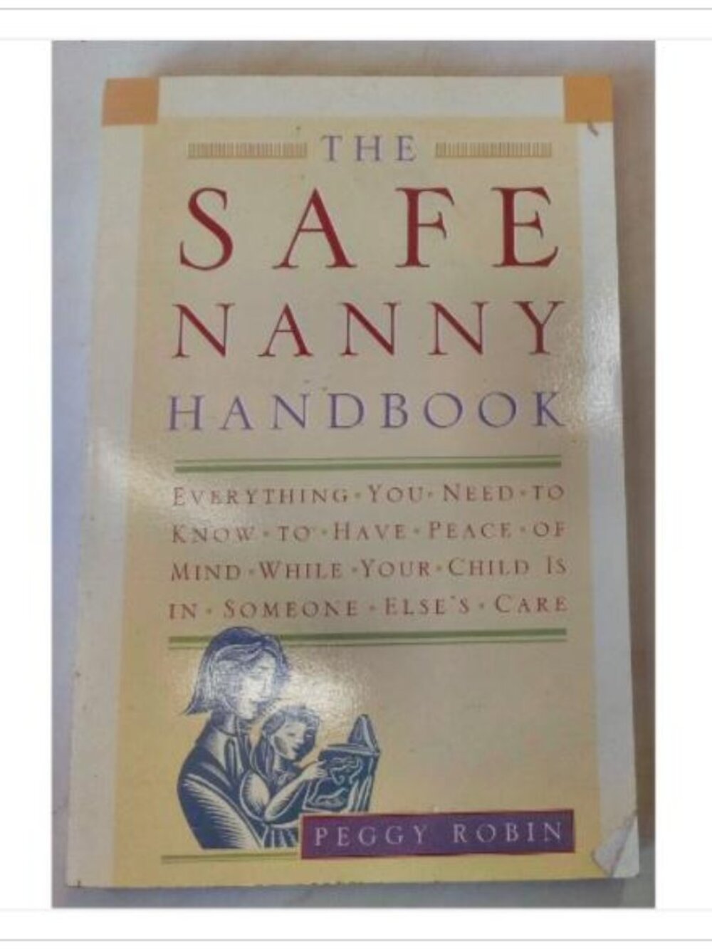 The Safe Nanny Handbook Guide For Childcare First Edition 1998 PB